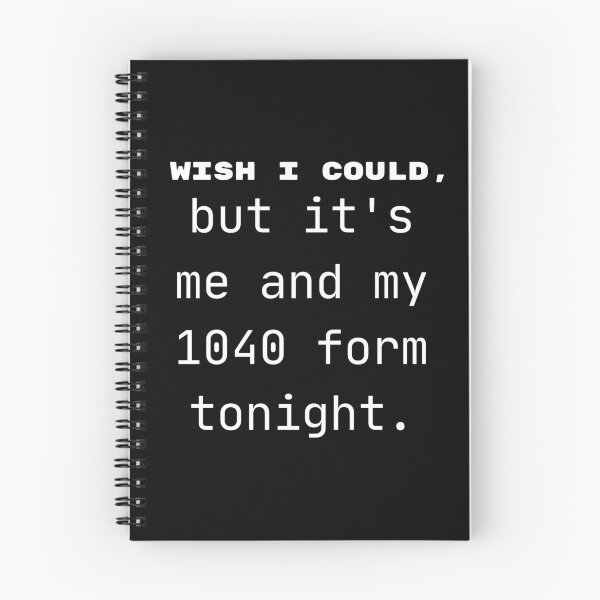 Item preview, Wish I could, but it's me and my 1040 form tonight - Funny Quote designed and sold by mimiscreativity.