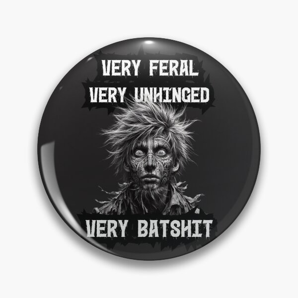 Item preview, very feral very unhinged very batshit designed and sold by zingbing.