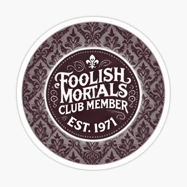 Artikel-Vorschau von Ursprüngliches Mitglied des Foolish Mortals Clubs - Boo Schwarz & Weiß, designt und verkauft von SuperCaliFabulous™.