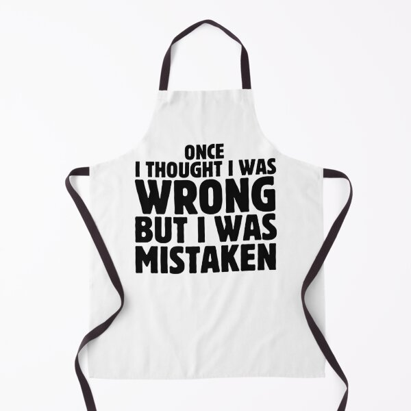 Item preview, Once i Thought I Was Wrong But I Was Mistaken Funny Sarcastic Saying designed and sold by MouDantArts.
