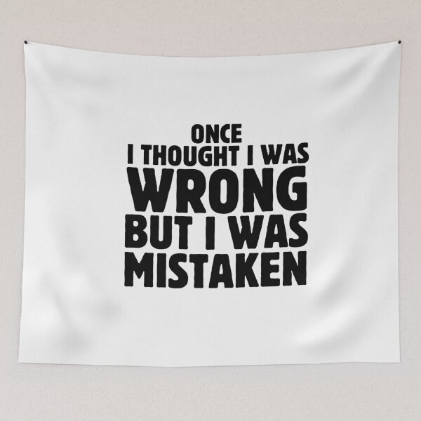 Item preview, Once i Thought I Was Wrong But I Was Mistaken Funny Sarcastic Saying designed and sold by MouDantArts.