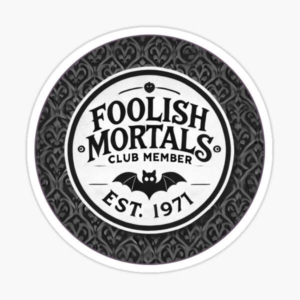 Artikel-Vorschau von 1971 Foolish Mortals Club Mitglied - Boo Schwarz & Weiß, designt und verkauft von SuperCaliFabulous™.