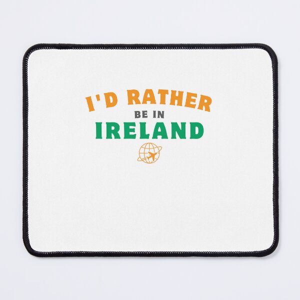 Item preview, I'd Rather be in Ireland designed and sold by MouDantArts.