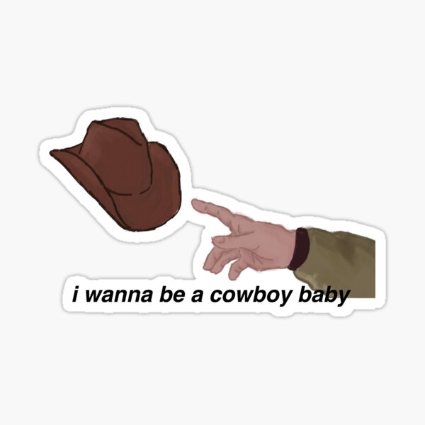 I Wanna Be A Cowboy Baby Sticker By Aniahm Redbubble