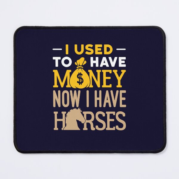 Item preview, Horse Lover I Used To Have Money Now I Have Horses designed and sold by jaygo.