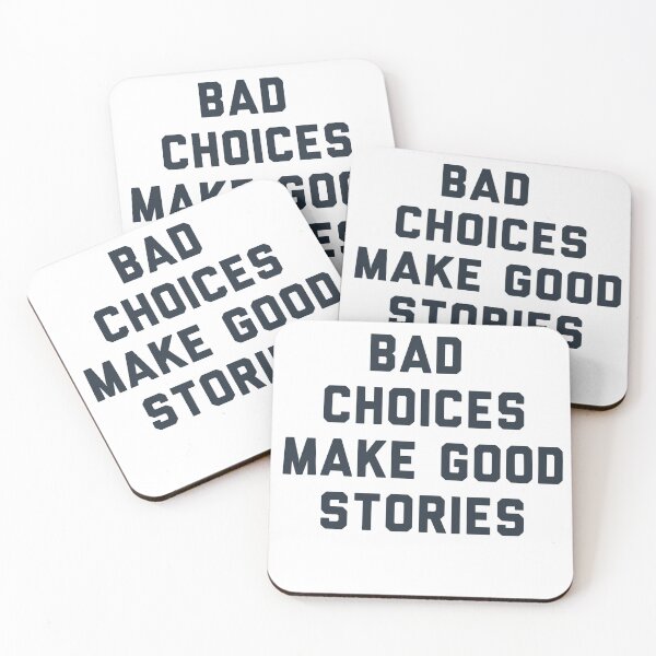 Item preview, Bad Choices Make Good Stories designed and sold by TheGoodTheVibe.