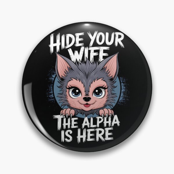 Item preview, Hide Your Wife The Alpha Is Here Cute Wolf designed and sold by Quirky Shirts.