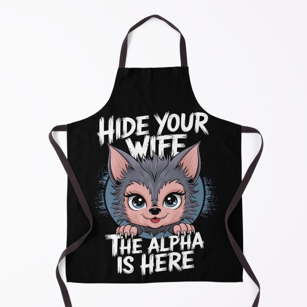 Item preview, Hide Your Wife The Alpha Is Here Cute Wolf designed and sold by Quirky Shirts.