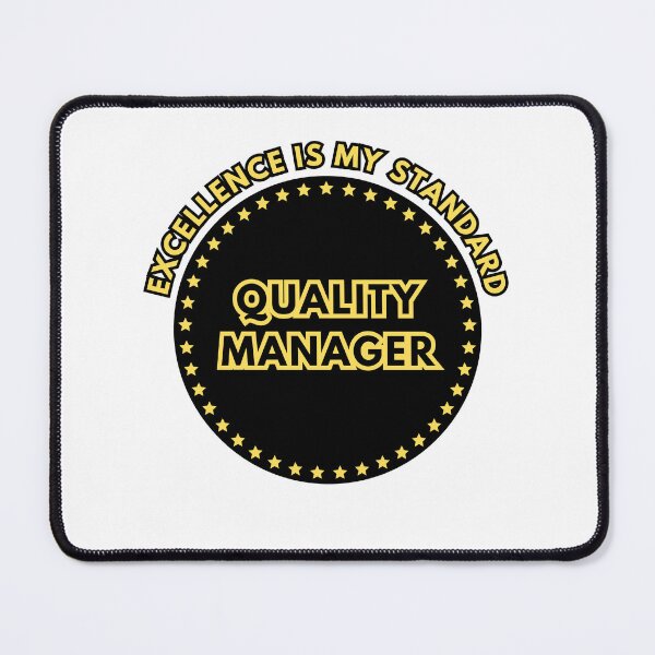 Item preview, Quality Manager - Excellence is My Standard designed and sold by RosCraft.