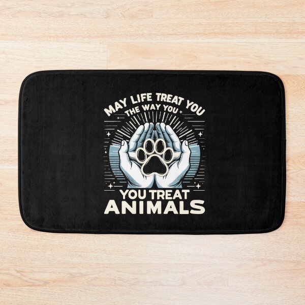 Item preview, May Life Treat You The Way You Treat Animals designed and sold by Dressed For  Duty.