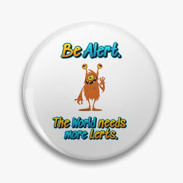 Item preview, Be A Lert. The World needs more Lerts. designed and sold by nerdyvet.