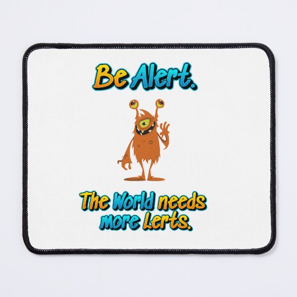 Item preview, Be A Lert. The World needs more Lerts. designed and sold by nerdyvet.