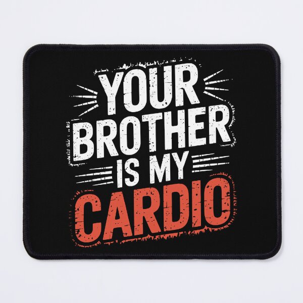 Item preview, Your Brother Is My Cardio Funny Fitness Saying designed and sold by Quirky Shirts.