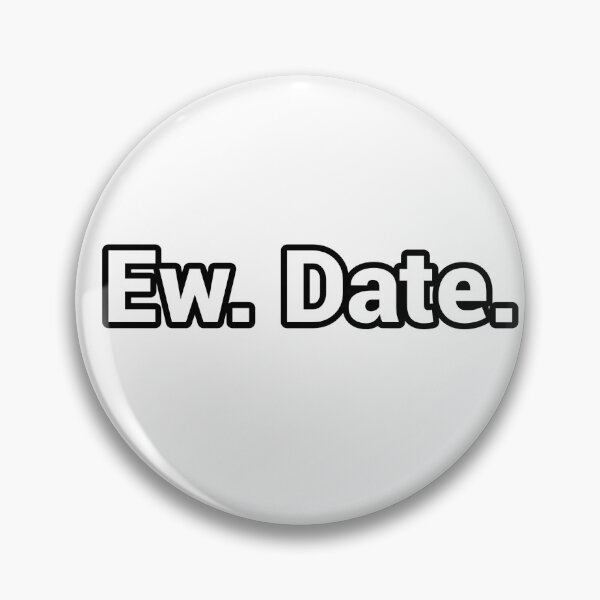 Item preview, Ew Date Funny meme prank love cute minimalist designed and sold by CheeseBlueprint.