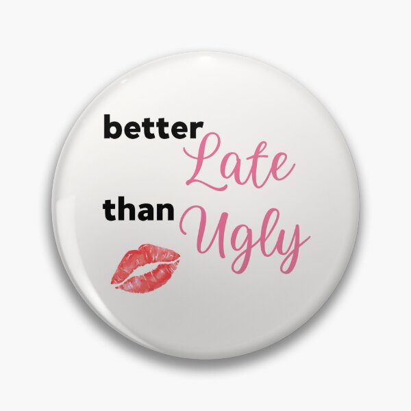 Item preview, Better Late Than Ugly designed and sold by artbystephm.