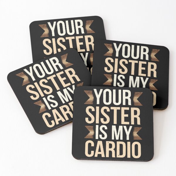 Item preview, Your Sister Is My Cardio Funny Fitness designed and sold by Quirky Shirts.