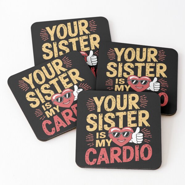 Item preview, Your Sister Is My Cardio Funny Fitness Saying designed and sold by Quirky Shirts.