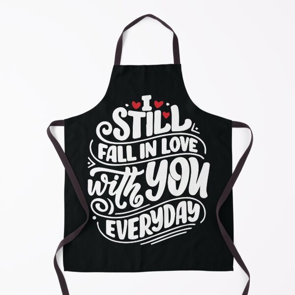 Item preview, I still fall in love with you everyday designed and sold by UniqueTrick.