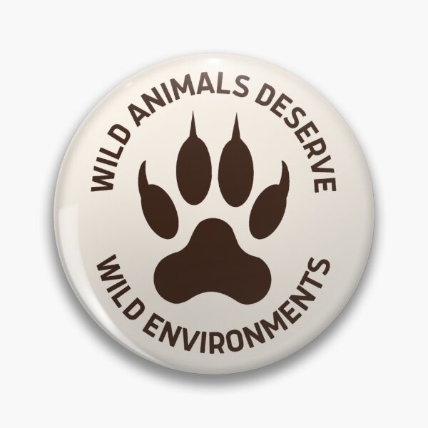 Item preview, Wild Animals Deserve Wild Environments - Brown - Conservation / Environmentalism designed and sold by TimelessLocales.