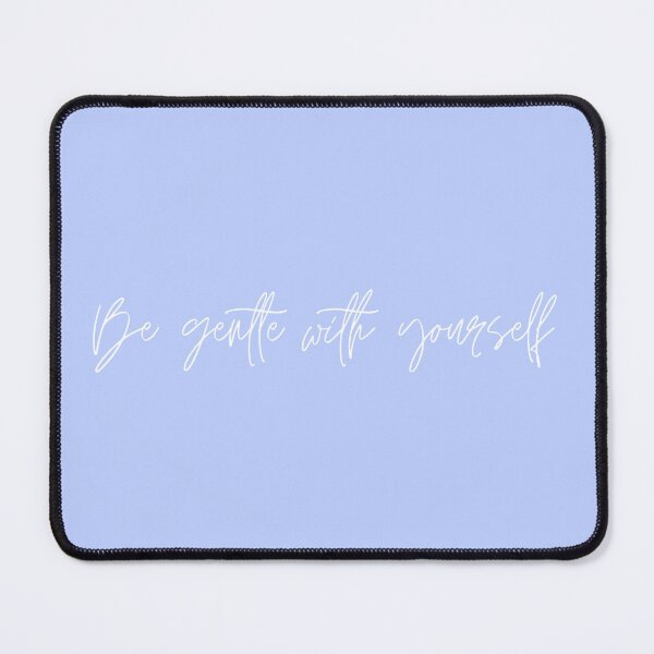 Item preview, Be gentle with yourself  designed and sold by Lauren  Simmons.
