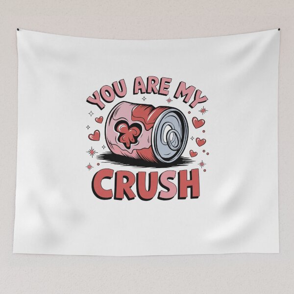 Item preview, You are my crush designed and sold by Mateusz Majcherek.
