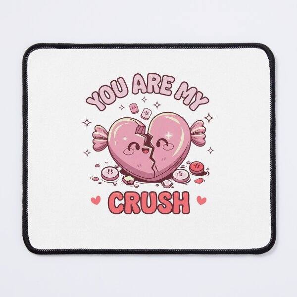 Item preview, You are my crush designed and sold by Mateusz Majcherek.