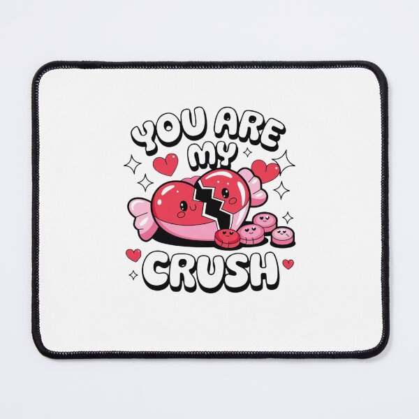 Item preview, You are my crush designed and sold by Mateusz Majcherek.