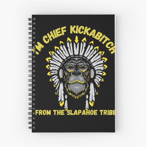 Item preview, i'm chief kickabitch from the slapahoe tribe designed and sold by FelkMariShop.