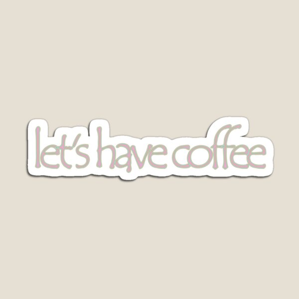 Item preview, let's have coffee designed and sold by Trend-Dify.