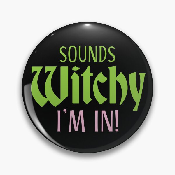 Item preview, That sounds Witchy, I'm in! designed and sold by jazzydevil.