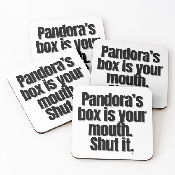 Item preview, Pandora’s box is your mouth. Shut it. designed and sold by Finds.