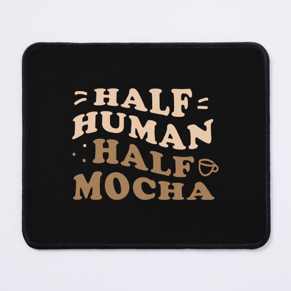 Item preview, Half Human, Half Mocha designed and sold by jazzydevil.