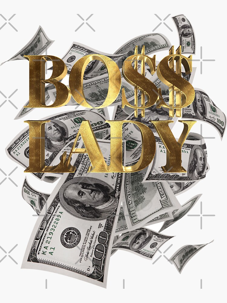 "Boss Lady Girl Gold Cash Money" Sticker by Under-TheTable | Redbubble