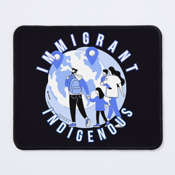 Item preview, Immigrant indigenous designed and sold by  ViralVisionsCreating .