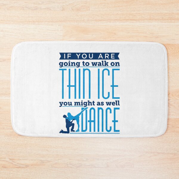 Item preview, Ice Dancing If You Are Going to Walk on Thin Ice You Might as Well Dance designed and sold by jaygo.