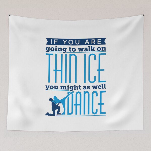 Item preview, Ice Dancing If You Are Going to Walk on Thin Ice You Might as Well Dance designed and sold by jaygo.