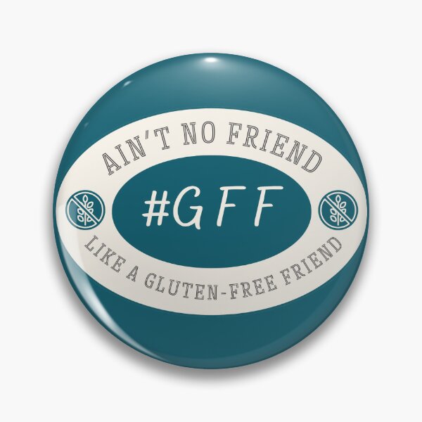 Item preview, Ain't No Friend Like a Gluten-Free Friend designed and sold by cailin1000.