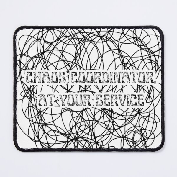 Item preview, Chaos Coordinator At Your Service designed and sold by Two-Pence-Art.