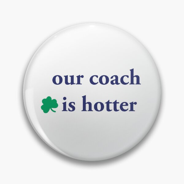 Item preview, Our coach is hotter designed and sold by KasJ.
