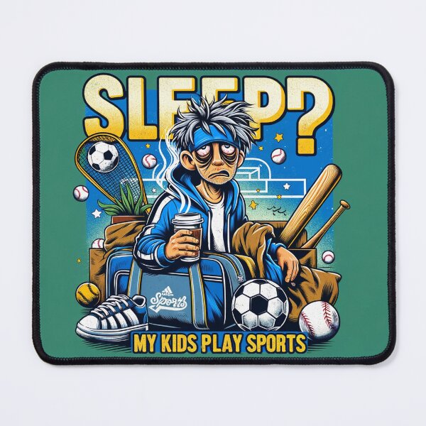 Item preview, Sleep? My Kids Play Sports - Relatable Parent Humor Design designed and sold by Pop Art T Designs.