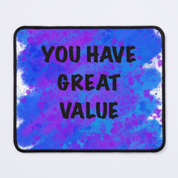 Item preview, You Have Great Value designed and sold by StickersNQuotes.