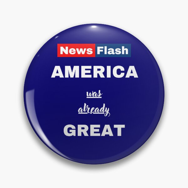 Item preview, News flash! America was already great! designed and sold by nerdyvet.