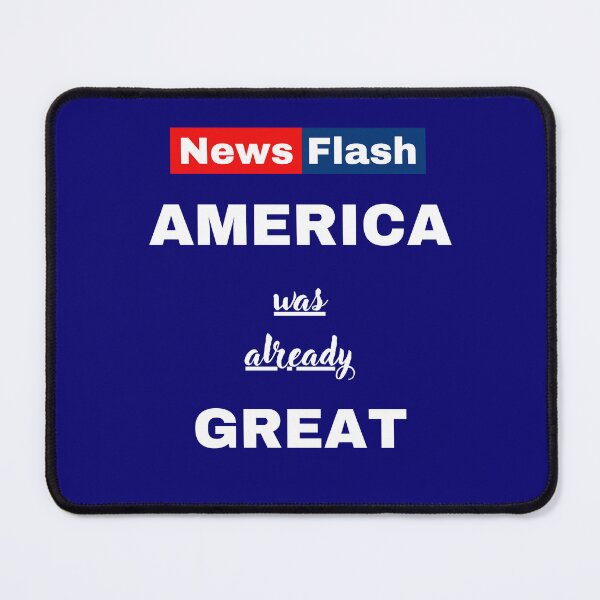 Item preview, News flash! America was already great! designed and sold by nerdyvet.