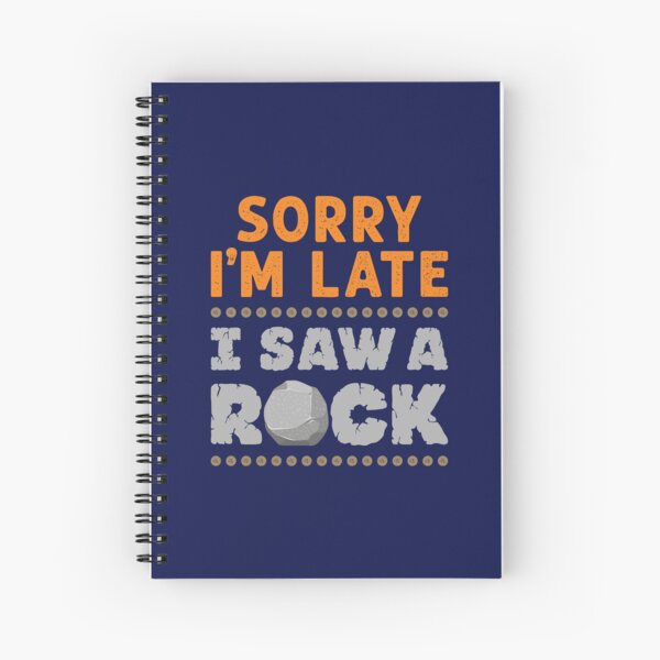Item preview, Sorry I'm Late I Saw a Rock Geology Rockhound  designed and sold by jaygo.