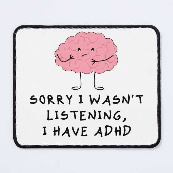 Item preview, Sorry I Wasn't Listening, I Have ADHD designed and sold by CozyCrafts04.