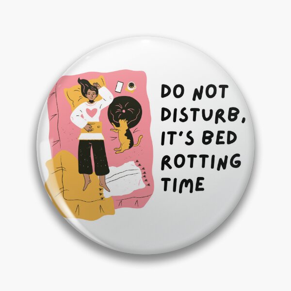 Item preview, Do Not Disturb, It's Bed Rotting Time designed and sold by CozyCrafts04.