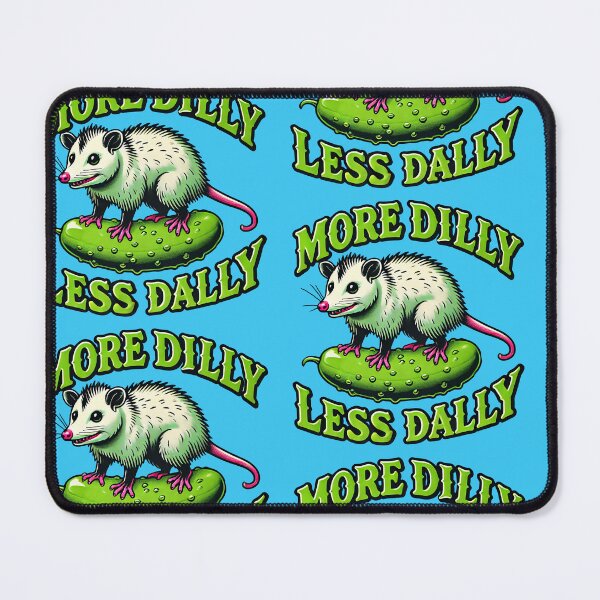 Item preview,  More Dilly, Less Dally opossum  designed and sold by TeeARTHY.