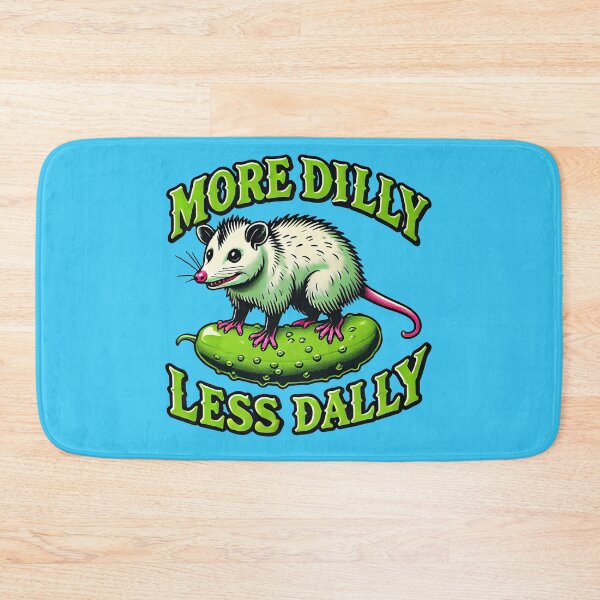 Item preview,  More Dilly, Less Dally opossum  designed and sold by TeeARTHY.
