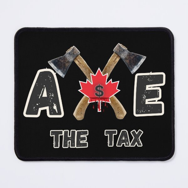 Item preview, Axe The Tax Design, Newest Canada Design designed and sold by LovelyHappyGift.