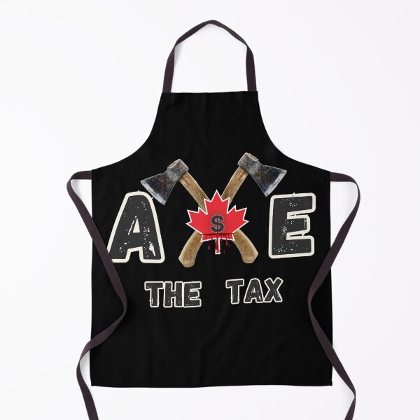 Item preview, Axe The Tax Design, Newest Canada Design designed and sold by LovelyHappyGift.